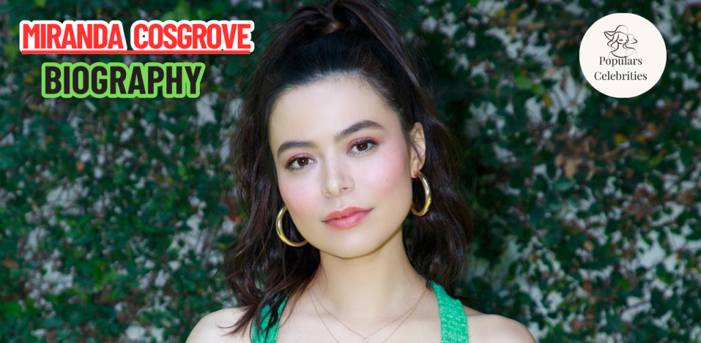 What Is Miranda Cosgrove Net Worth? Career, Family And More