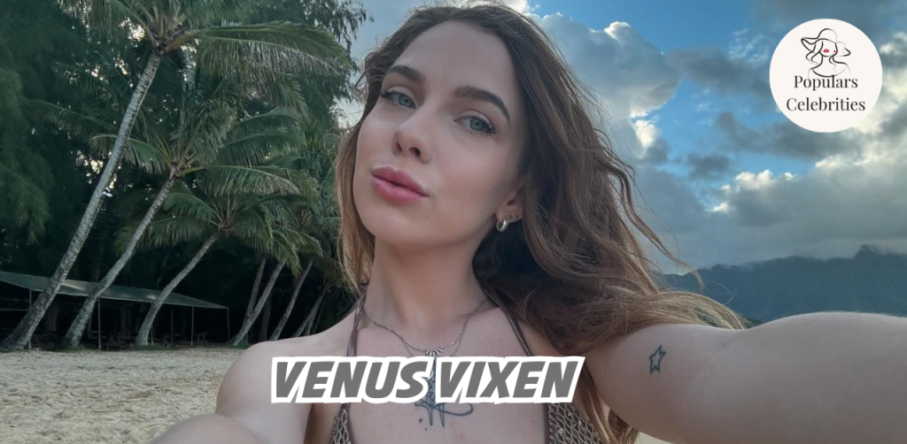 Venus Vixen Career, Net Worth, Height, Education, Boyfriend & More