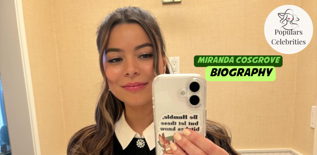 Lets Know Miranda Cosgrove Net Worth? Career, Family And More